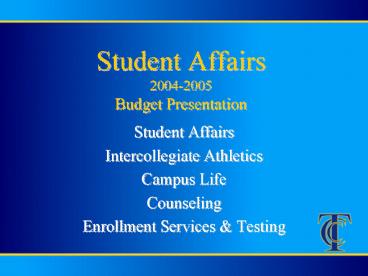 Student Affairs 20042005 Budget Presentation