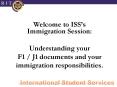 Welcome to ISSs Immigration Session: PowerPoint PPT Presentation