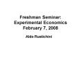 Freshman Seminar: Experimental Economics February 7, 2008 PowerPoint PPT Presentation