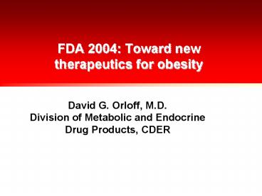 FDA 2004: Toward new therapeutics for obesity