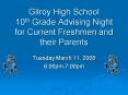 Gilroy High School 10th Grade Advising Night for Current Freshmen and their Parents PowerPoint PPT Presentation