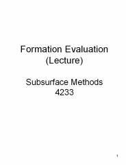 Formation Evaluation (Lecture) Subsurface Methods 4233
