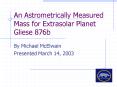 An Astrometrically Measured Mass for Extrasolar Planet Gliese 876b PowerPoint PPT Presentation