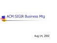 ACM:SIGIR Business Mtg PowerPoint PPT Presentation