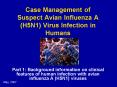 Case Management of Suspect Avian Influenza A H5N1 Virus Infection in Humans PowerPoint PPT Presentation