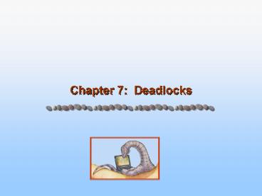 Chapter 7: Deadlocks