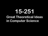 Great Theoretical Ideas in Computer Science