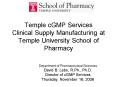 Temple cGMP Services Clinical Supply Manufacturing at Temple University School of Pharmacy PowerPoint PPT Presentation