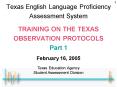 Texas English Language Proficiency Assessment System TRAINING ON THE TEXAS OBSERVATION PROTOCOLS Par PowerPoint PPT Presentation