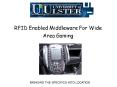 RFID Enabled Middleware For Wide Area Gaming PowerPoint PPT Presentation