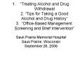 Treating Alcohol and Drug Withdrawal 2. Tips for Taking a Good Alcohol and Drug History 3. OfficeBas PowerPoint PPT Presentation