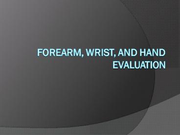 Forearm, Wrist, and Hand Evaluation