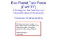 Exo-Planet Task Force (ExoPTF) A Strategy for the Detection and Characterization of Exoplanets Preliminary Findings Briefing PowerPoint PPT Presentation