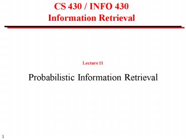 CS 430 INFO 430 Information Retrieval