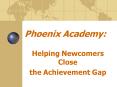 Phoenix Academy: PowerPoint PPT Presentation