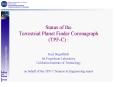 Status of the Terrestrial Planet Finder Coronagraph TPFC : PowerPoint PPT Presentation