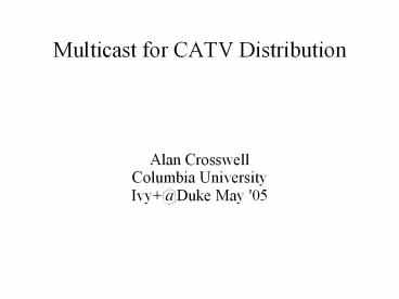 Multicast for CATV Distribution