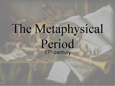 The Metaphysical Period