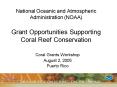 National Oceanic and Atmospheric Administration NOAA Grant Opportunities Supporting Coral Reef Conse PowerPoint PPT Presentation