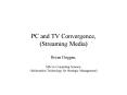 PC and TV Convergence, Streaming Media PowerPoint PPT Presentation