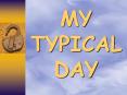MY TYPICAL DAY PowerPoint PPT Presentation