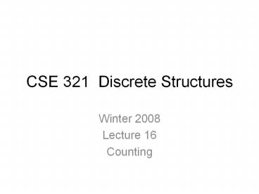 CSE 321 Discrete Structures
