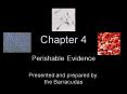 Perishable Evidence PowerPoint PPT Presentation