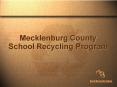 Mecklenburg County School Recycling Program PowerPoint PPT Presentation
