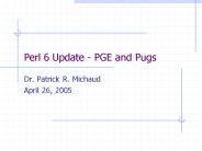 Perl 6 Update PGE and Pugs