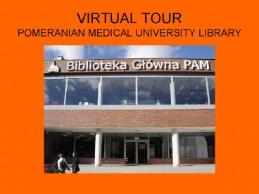 VIRTUAL TOUR POMERANIAN MEDICAL UNIVERSITY LIBRARY