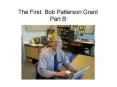 The First Bob Patterson Grant Part B PowerPoint PPT Presentation