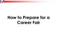 How to Prepare for a Career Fair PowerPoint PPT Presentation