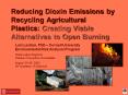 Reducing Dioxin Emissions by Recycling Agricultural Plastics: Creating Viable Alternatives to Open B PowerPoint PPT Presentation