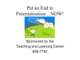 Put an End to ProcrastinationNOW PowerPoint PPT Presentation