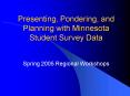 Presenting, Pondering, and Planning with Minnesota Student Survey Data PowerPoint PPT Presentation