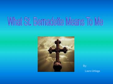 What St. Bernadette Means To Me