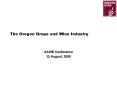 The Oregon Grape and Wine Industry PowerPoint PPT Presentation