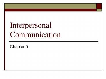 Interpersonal Communication presentation | free to view