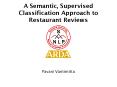 A Semantic, Supervised Classification Approach to Restaurant Reviews PowerPoint PPT Presentation