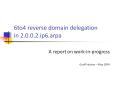 6to4 reverse domain delegation in 2.0.0.2.ip6.arpa PowerPoint PPT Presentation