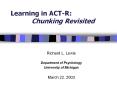 Learning in ACT-R:      Chunking Revisited PowerPoint PPT Presentation