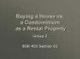 Buying a House vs. a Condominium as a Rental Property PowerPoint PPT Presentation
