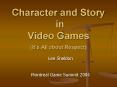 Character and Story in Video Games Its All about Respect PowerPoint PPT Presentation