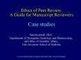 Ethics of Peer Review: A Guide for Manuscript Reviewers Case studies PowerPoint PPT Presentation