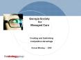 Georgia Society for Managed Care Creating and Sustaining Competitive Advantage Annual Meeting 2008 PowerPoint PPT Presentation