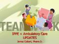 IPPE Ambulatory Care UPDATES PowerPoint PPT Presentation