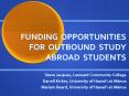 FUNDING OPPORTUNITIES FOR OUTBOUND STUDY ABROAD STUDENTS PowerPoint PPT Presentation