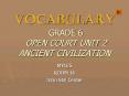 VOCABULARY%20GRADE%206%20%20OPEN%20COURT%20UNIT%202%20ANCIENT%20CIVILIZATION PowerPoint PPT Presentation