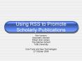 Using RSS to Promote Scholarly Publications PowerPoint PPT Presentation