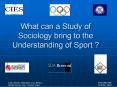 What can a Study of Sociology bring to the Understanding of Sport PowerPoint PPT Presentation